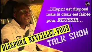 Diaspora réveillez-vous! COMMENT REUSSIR DANS LA DIASPORA  conseils de Cyrille