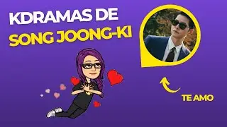 kdramas De Song Joong-ki Parte 1
