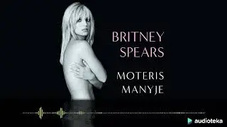 MOTERIS MANYJE. Britney Spears autobiografija | Audioteka.lt