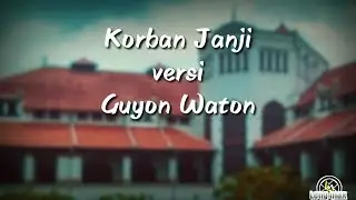 Lirik Lagu Korban Janji ( Guyon Waton )