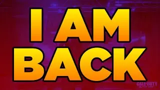 I AM BACK!