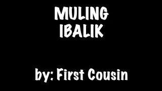MULING IBALIK BY : FIRST COUSIN (KARAOKE🎤)