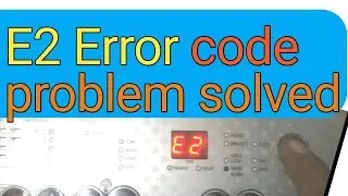 🇮🇳E2 error code in washing machine। E2 error in videocon washing machine। e2 error code washing msin