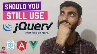 Is JQuery Still a Valuable Choice In Present Era | Hindi/Urdu || SharpScripter
