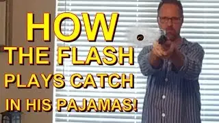 How the Flash Plays Catch (in his Pajamas!) - A Ten Second Short Film