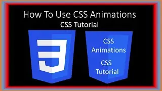 How To Use CSS Animations | CSS Tutorial | CSS Animation