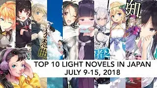 Top 10 Light Novels in Japan for the week of July 9-15, 2018 