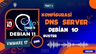 VmWare17 || Konfigurasi DNS Server di Debian 10 Buster - Domain Name System ASJ Part 1