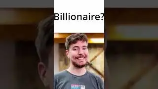 Is MrBeast A BILLIONAIRE Yet?