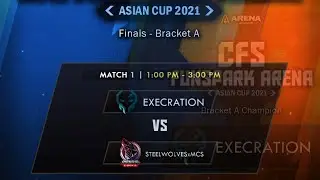 CROSSFIRE PHILIPPINES ASIAN CUP 2021: EXECRATION VS STEELWOLVESxMCS