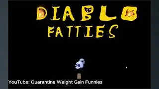 Diablo Fatties Version 1.0.0.0