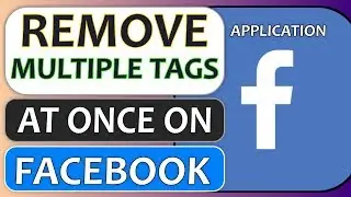 Remove Multiple Tags at Once from Posts/Photos/Videos You are Tagged in Facebook App