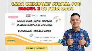 Cara Membuat Jurnal PPG Modul 2 Di PMM 2024