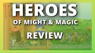 Heroes of Might & Magic - A Review | Humble Beginnings