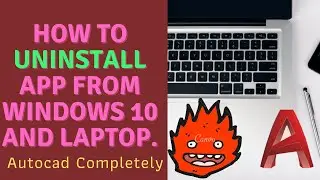 How To Uninstall App From Windows 10 and Laptop ||  & Uninstall autocad completely ||