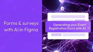 AI Form Generator in Figma: Creating an Event Registration Form. Prompting Tips