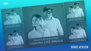 MarcelDeVan & Anna Jones - Dancing Like Angels ( Bonus Version )