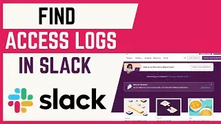 How To Find Slack Workspace Access Logs