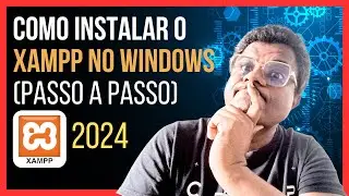 Como Instalar o XAMPP no Windows (Passo a Passo) 2024