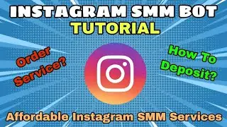 INSTAGRAM SMM BOT TUTORIAL | ORDER SERVICE ? | HOW TO DEPOSIT ? | AFFORDABLE INSTAGRAM SMM SERVICES 
