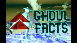 Ghoul Facts 1