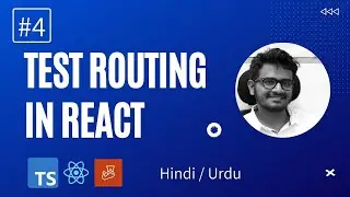 [#4] Test React Router using Jest & React Testing Library and Typescript | Hindi / Urdu Tutorial