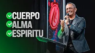Cuerpo, alma y espiritu | Pastor Gustavo Ortega | 2025