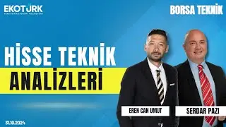 Borsa Teknik | Serdar Pazı | Eren Can Umut | 31.10.2024