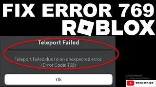 Fix Roblox Error Code 769 - Teleport Failure Due To An Unexpected Error - Solved 100%