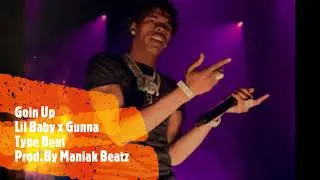 Goin Up - Lil Baby x Gunna Type Beat
