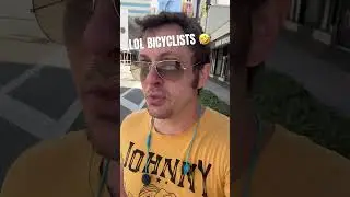 LOL BICYCLISTS AHAHA 🤣