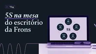5S NA PRÁTICA no escritório da Frons! + Planilha gratuita