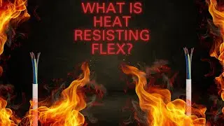 What is a heat resisting flex?