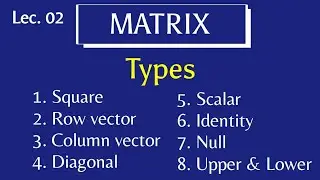 Types of matrix | square matrix | diagonal matrix | scalar matrix | identity matrix