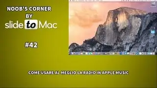Come usare al meglio la radio su Apple Music - Noob's Corner Mac #42