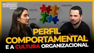 PERFIL COMPORTAMENTAL E A CULTURA ORGANIZACIONAL