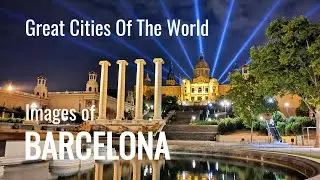 BARCELONA what is it like? Images of one of the 100 Great Cities, capturing the beauty & culture.