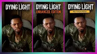 Dying Light Retouched vs Enhanced Edition vs Original - Side By Side Graphics Comparison (4K)