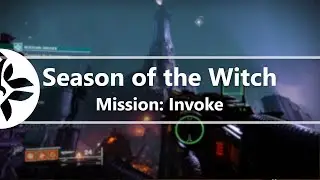 Destiny 2 | Mission: Invoke Playthrough (Season of the Witch Story)