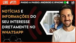 Live #171: Como ter acesso a notícias e informações do seu interesse no WhatsApp
