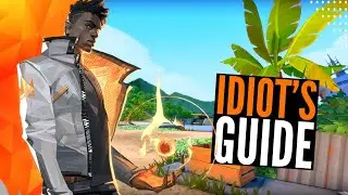 The Idiot's Guide to VALORANT
