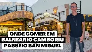 Onde comer em Balneário Camboriú - Passeio San Miguel