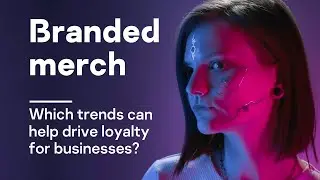 Which trends can help business to drive loyalty with branded merch?