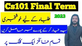 Cs101 final term full preparation with pdf files 2023
