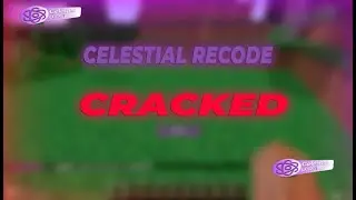 КРЯК ПОСЛЕДНЕЙ ВЕРСИИ CELESTIAL RECODE БЕЗ БАЙТА!
