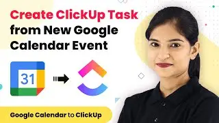 Instantly Create ClickUp Task from New Google Calendar Event | Google Calendar ClickUp Integration