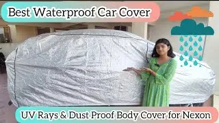 Best & Waterproof Car Body Cover for TATA Nexon | UV Rays & Dust Proof | Unboxing and Review