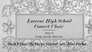 Hark I Hear the Harps Eternal - arr. Alice Parker
