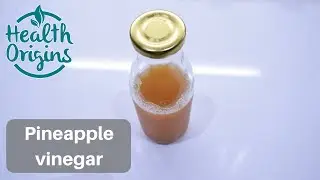 No Food Waste series - homemade pineapple vinegar (made from pineapple skins/scraps)