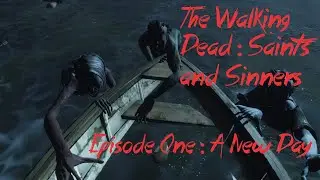 The Walking Dead: Saints and Sinners Episode 1 - A New Day